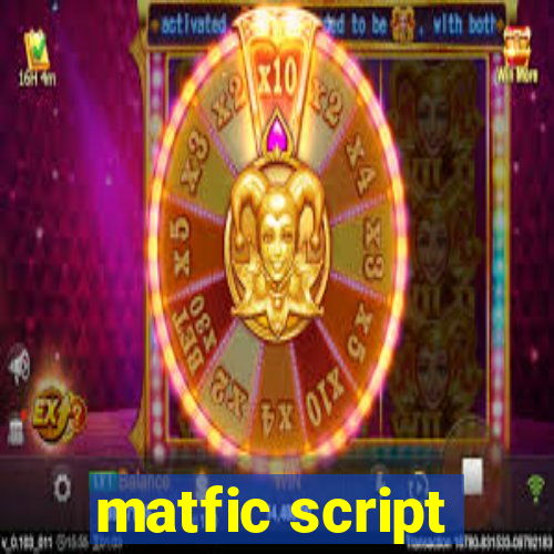 matfic script